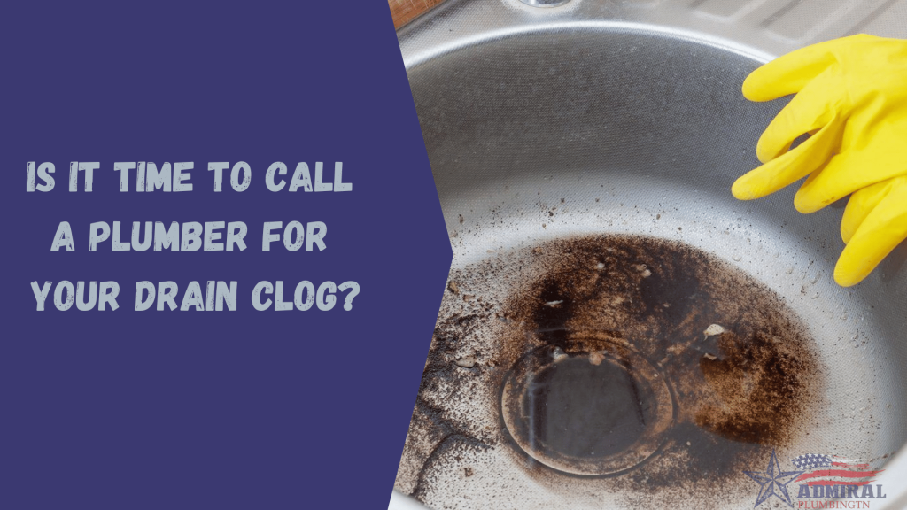 Is-It-Time-to-Call-a-Plumber-for-Your-Drain-Clog